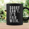 Sorry Can't It's Fair Week County Fair For Man Women Coffee Mug Gifts ideas
