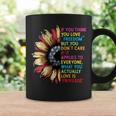Sunflower If You Think You Love Freedom But You Don't Care Coffee Mug Gifts ideas