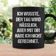 Tag Wird Usslich Aber Mit Dir Saying Fun Tassen Geschenkideen