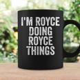 Uomo I'm Royce Doing Royce Things Camicia Personalizzata Con Nome Tazze Ideas de regalos