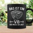 V8 Das Ist Ein8 Der Muss So Laut Motor Auto Tuning Tassen Geschenkideen