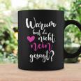 Warum Hast Du Nicht Nein Gesagt Saying Tassen Geschenkideen