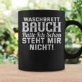 Waschbrettbauch Hat Ich Schon Steht Mir Nicht Text In French Tassen Geschenkideen