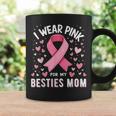 I Wear Pink For My Besties Mom Cancer Awareness Coffee Mug Gifts ideas