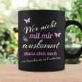 Women's Wer Mit Mir Nicht Auskommen Wer Mit Mir Nicht Auskommt Sayings S Tassen Geschenkideen