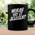 Woran Hat Et Jelegen Woran Hattet Nur Gelegen Tassen Geschenkideen