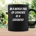 In A World Full Of GrinChes Sei Ein GrisWold Tassen Geschenkideen