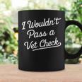 I Wouldn't Pass Aet Check Divertenteeterinario Umorismo Sarcastico Tazze Ideas de regalos