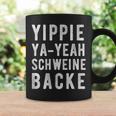 Yippie Ya-Yeah Schweinebacke Legendary Slogan Tassen Geschenkideen