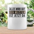 Alles Wird Gut Der Meister Ist S Tassen Geschenkideen