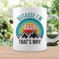 Anahi Because I'm Anahi That's Why Coffee Mug Gifts ideas