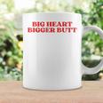 Big Heart Bigger Butt Tassen Geschenkideen