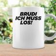 Brudi Brudi Bruder Bro Muss Weg Rap Fan Tassen Geschenkideen