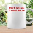 Don't Hate Me It Turns Me On Y2k Tazze Ideas de regalos