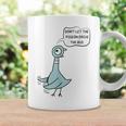 Don't Let The Pigeon Drive The Bus Coffee Mug Gifts ideas