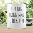 Ich Bin Mal Glücklich Freude Motivation Fun Positives Thinking Tassen Geschenkideen