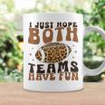 I Just Hope Both Teams Have Fun American Football Coffee Mug Gifts ideas