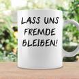 Lass Us Fremde Bleiben Freunde Kahnlern Ironie Tassen Geschenkideen