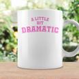 A Little Bit Dramatic Camicia Ragazze Tazze Ideas de regalos