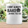 Originale I Don't Always Bake Oh Wait Yes I Do Baking Tazze Ideas de regalos