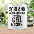 Schlank Würde Ich Dich Nur Unnötig Geil Machen Gray Tassen Geschenkideen