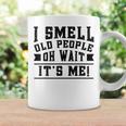 I Smell Old People Its Me Senior Gag Birthday Coffee Mug Gifts ideas