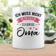 Women's Ich Muss Nicht Nein Sagen Ich Bin Die Oma Ich M S Tassen Geschenkideen