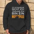 Biker Motorcycle Ich Träume Ich Bin Ein Motorrad Kapuzenpullover Lebensstil