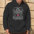 Compton Name Its A Compton Thing You Wouldn't Understand Hoodie Lifestyle