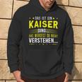 Das Ist Ein Kaiser Ding Das Ist Ein Kaiser Ding Kapuzenpullover Lebensstil