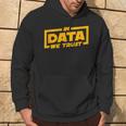 In Data We Trust Programmer & Big Data Kapuzenpullover Lebensstil