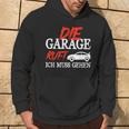 Die Garage Ruft Mechanik Kfz Humour Mechanic Kapuzenpullover Lebensstil