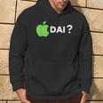 Divertente Frase Mela Dai Felpa con cappuccio Estilo de vida