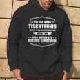 Ein Tag Ohne Tischtennis Kapuzenpullover Lebensstil