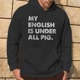 My English Is Under All Pig Kapuzenpullover Lebensstil