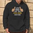 First Name Holger Lass Das Mal Den Holger Machen S Kapuzenpullover Lebensstil