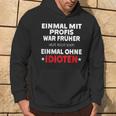 Fun Einmal Mit Profis War Früher Kapuzenpullover Lebensstil