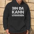 Quote Bin Da Kann Losgehen Kapuzenpullover Lebensstil