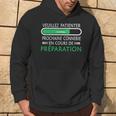 Homme Humour Connerie Suivante En Cours Préparation Sweat à capuche Lifestyle