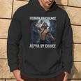 Human By Chance Alpha By Choice Cool Alpha Wolf Meme Hoodie Lifestyle