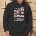 Ich Bin Ein Mahler Maller Malher Ich Mache Die Wanden I'm Kapuzenpullover Lebensstil