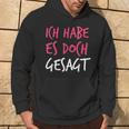 Ich Habe Es Doch Gesagt I Told You So Auf Deutsch Kapuzenpullover Lebensstil