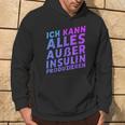 Ich Kann Alles Außer Insulin Produzieren Kapuzenpullover Lebensstil