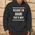 Because I'm Anahi That's Why Cute Name Hoodie Lifestyle