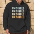 Je Suis Célibataire Rétrointage Je Suis Célibataire Sweat à capuche Lifestyle
