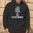 Keep Calm E Calisthenics Felpa con cappuccio Estilo de vida