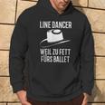 With Line Dance Dance Line Dancer Weil Zu Fett Für Ballet Kapuzenpullover Lebensstil