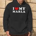 I Love My Marla I Heart My Marla Hoodie Lifestyle