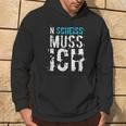 'N Scheiss Muss I' Idea Kapuzenpullover Lebensstil