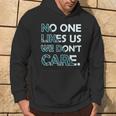 No One Likes Us We Don't Care Felpa con cappuccio Estilo de vida